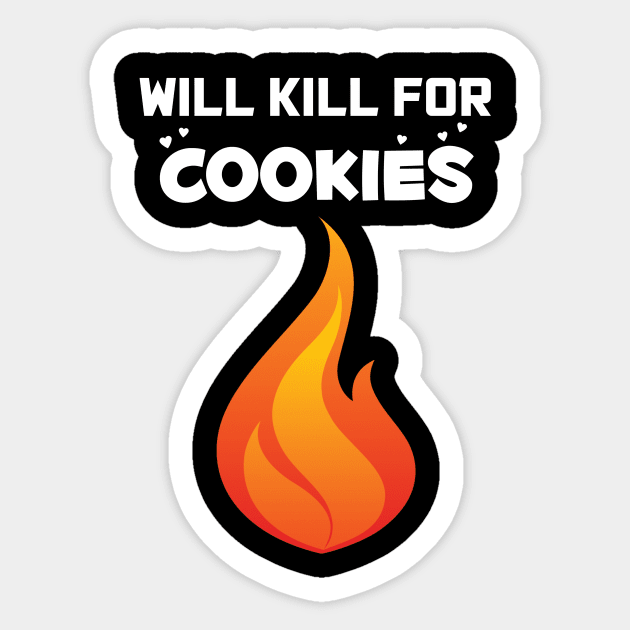 Will Kill For Cookies Sticker by Twogargs